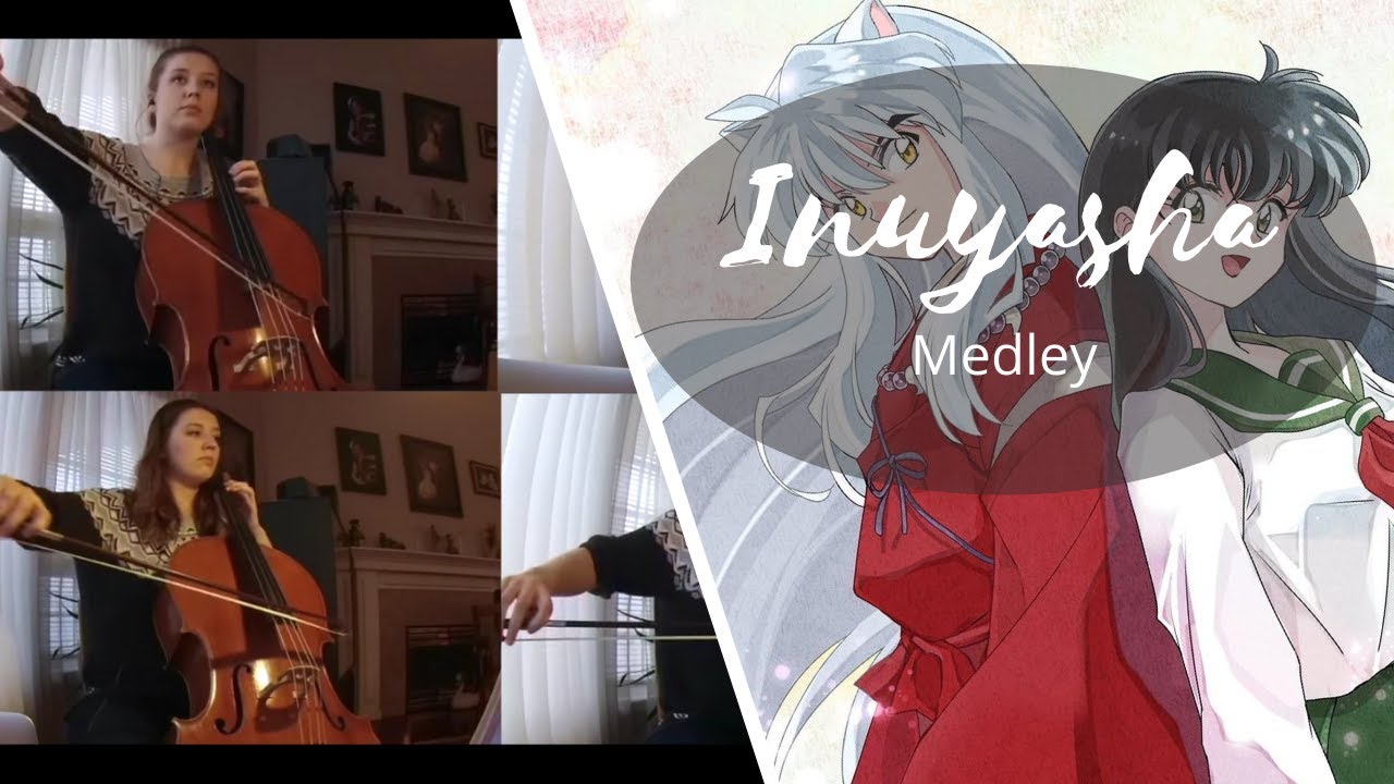Inuyasha Medley- Cello cover