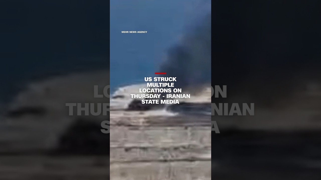 US struck multiple locations on Thursday - Iranian state media