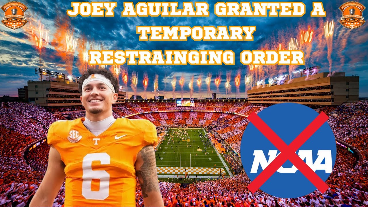 TENNESSEE QB JOEY AGUILAR GRANTED TEMPORARY ORDER | TENNESSEE VOLS FOOTBALL | NCAA