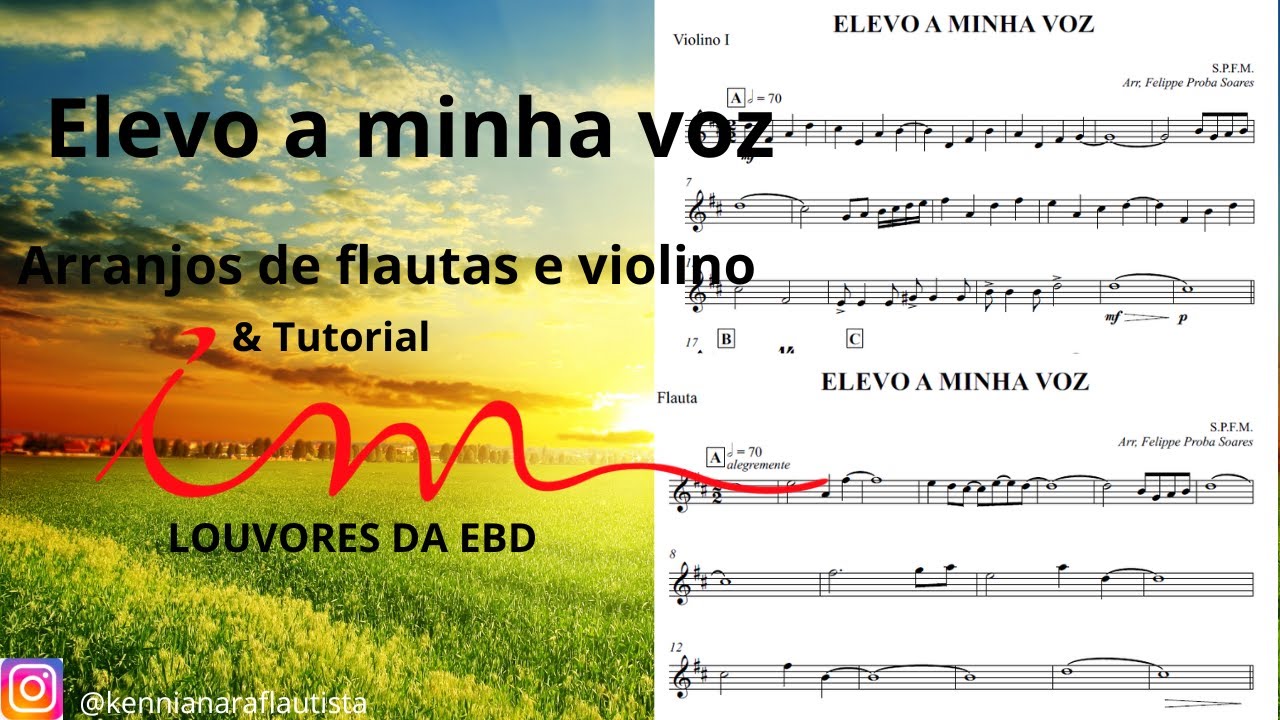 Elevo a minha voz (Arranjos de flauta e violino) & Tutorial/Eis o altar do holocausto/ Cortes EBD