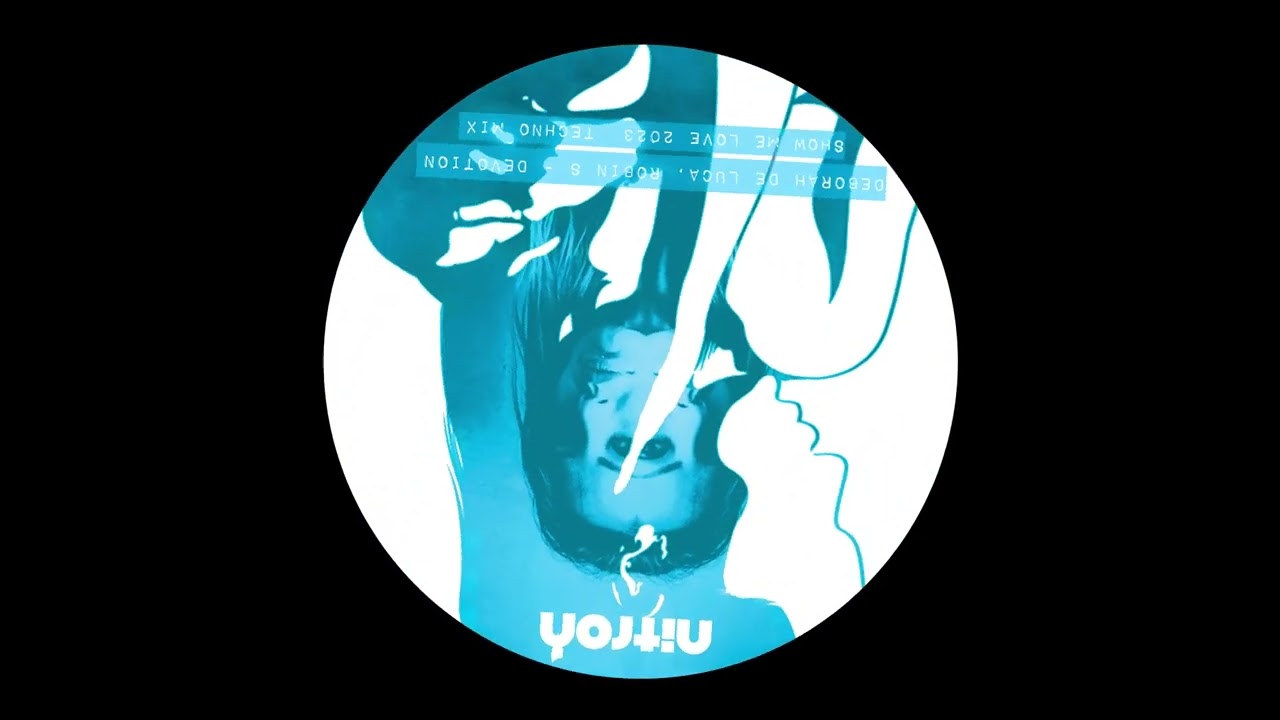 Deborah de Luca, Robin S – Devotion (Show Me Love 2023 Techno Mix)