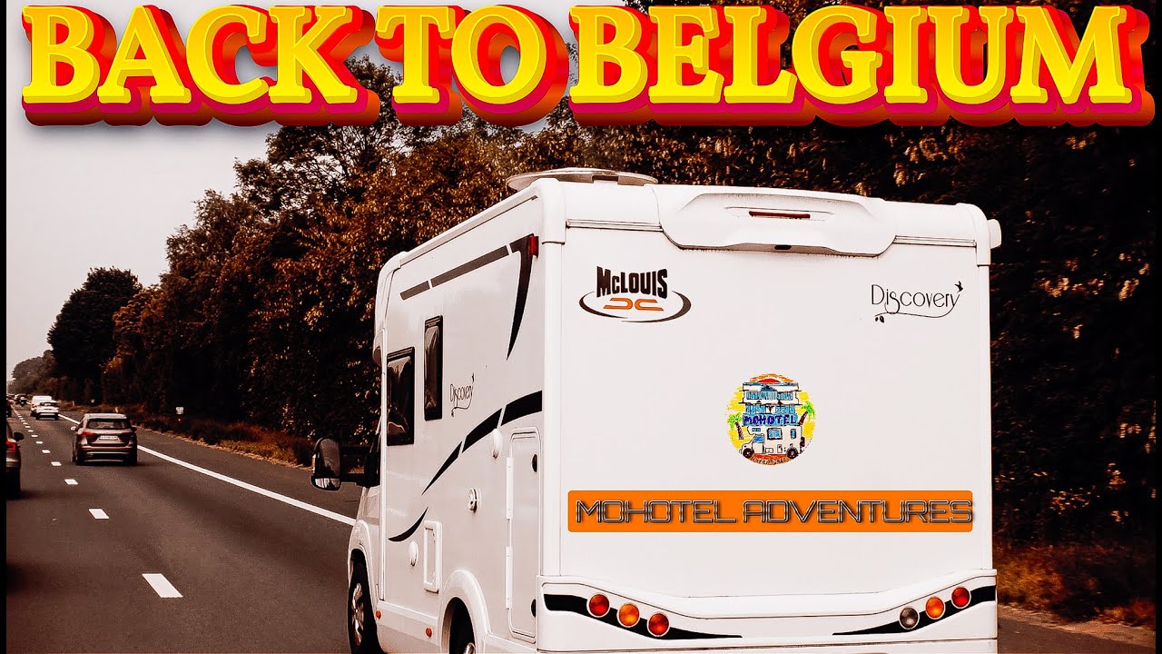 Back To Belgium Motorhome Adventures May 2025