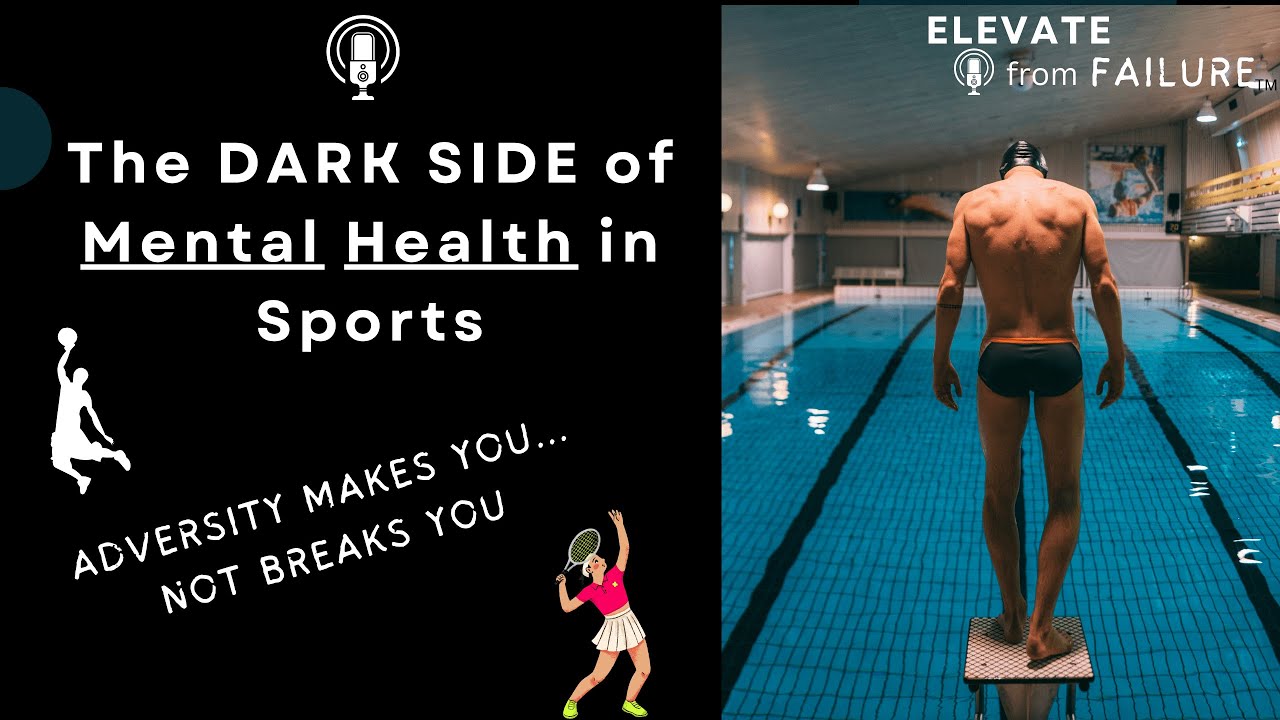 The DARK SIDE of Mental Health in Sports (Part 1) | EP 1 Elevate from Failure