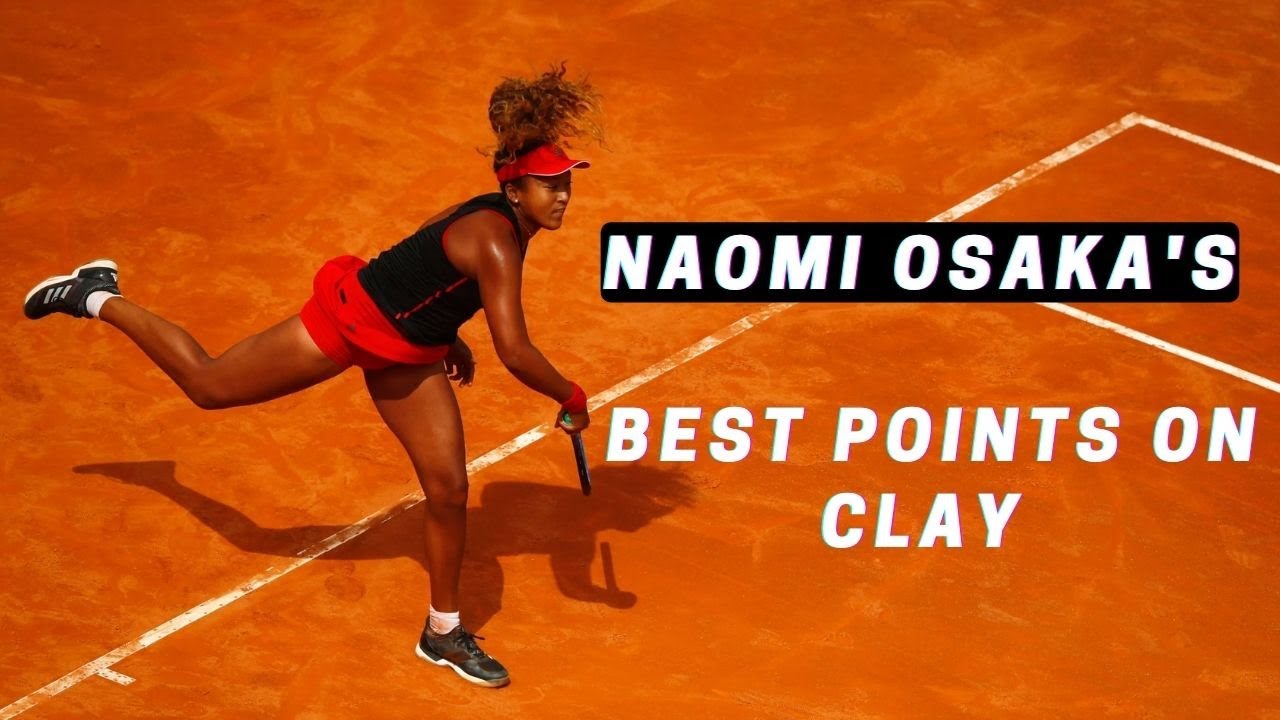 Naomi Osaka's Best Points on Clay [So far] ... 大坂なおみ