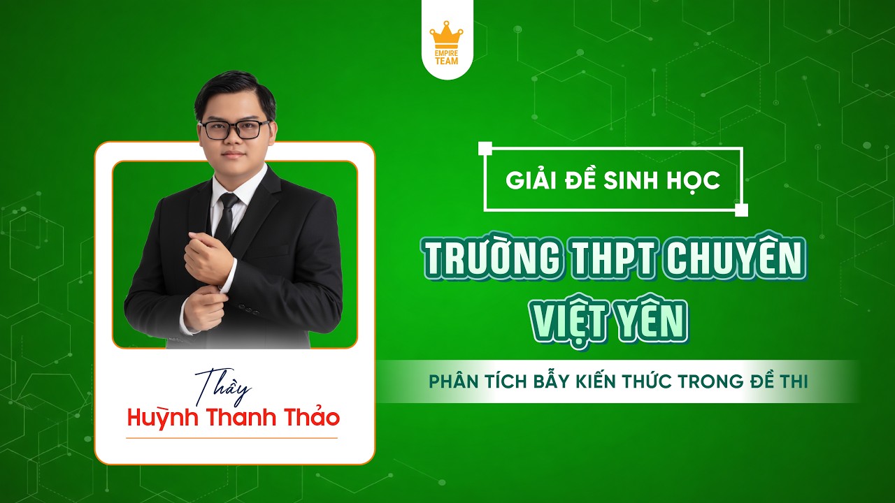 GIẢI ĐỀ SINH HỌC TRƯỜNG THPT CHUYÊN VIỆT YÊN