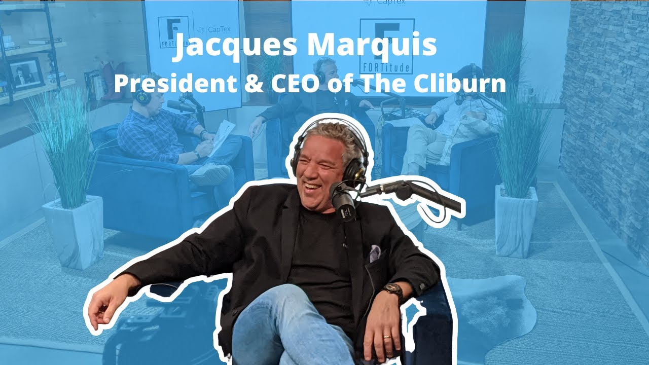 Jacques Marquis President & CEO of The Cliburn FORTitude FW Podcast Ft Worth