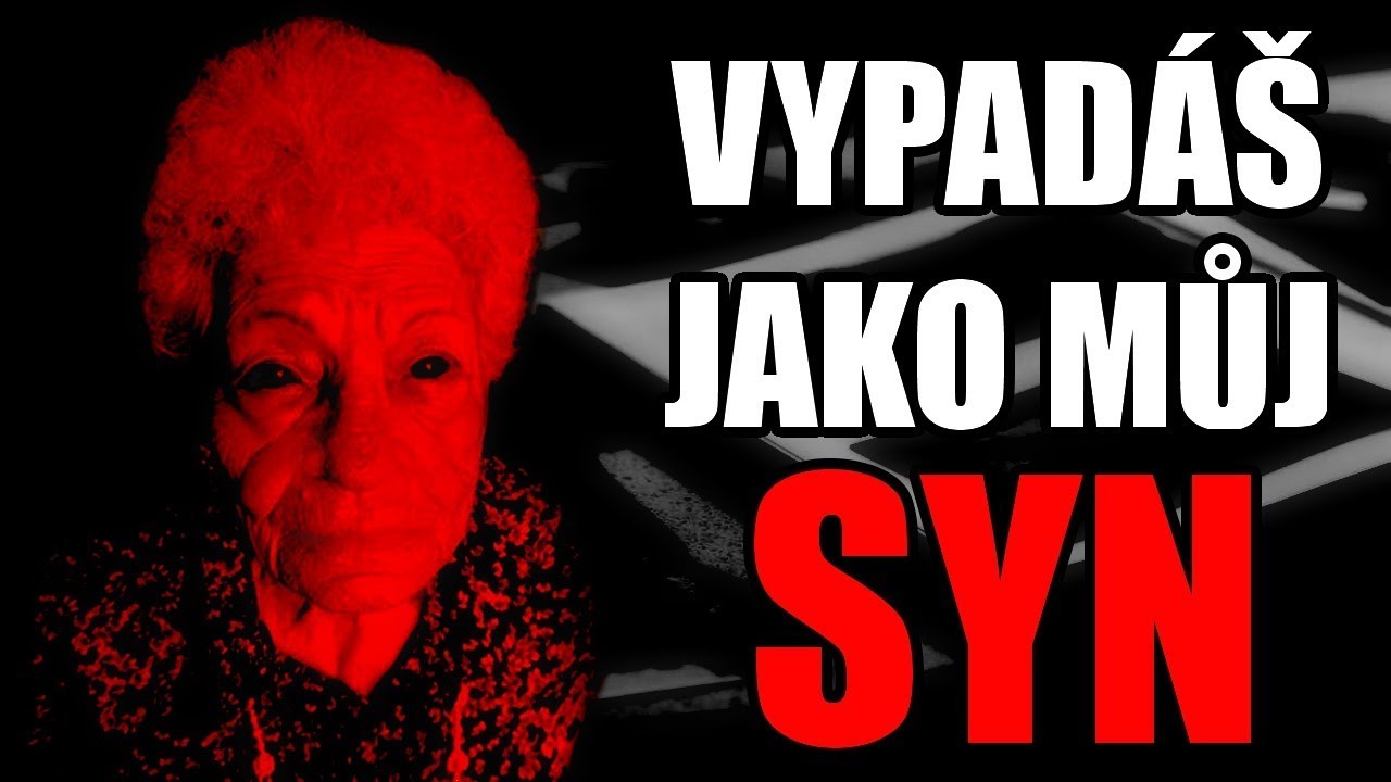 Vypadáš jako můj syn - Creepypasta [CZ]