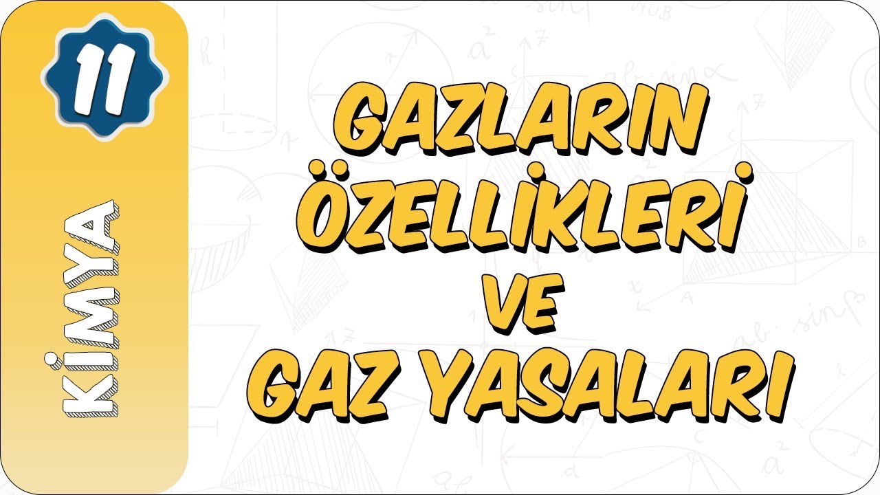 11. Sınıf Kimya | Gazların Özellikleri ve Gaz Yasaları