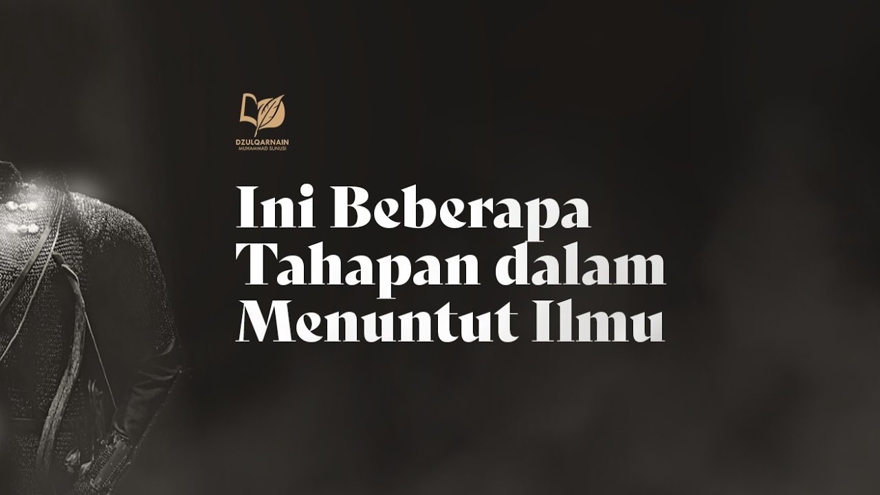 Inilah Beberapa Tahapan dalam Menuntut Ilmu