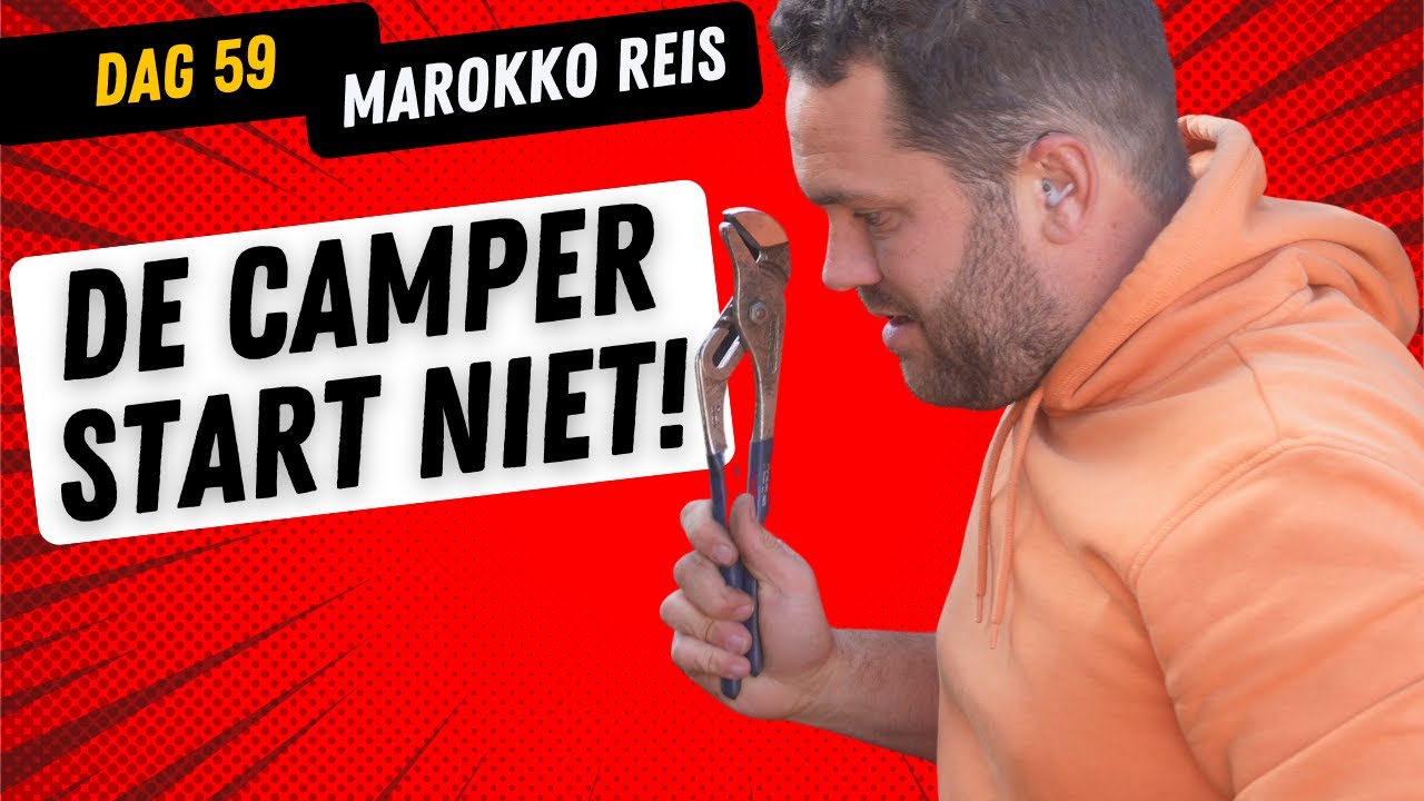 Dag 59 | DE CAMPER START NIET! | Reis naar Marokko!