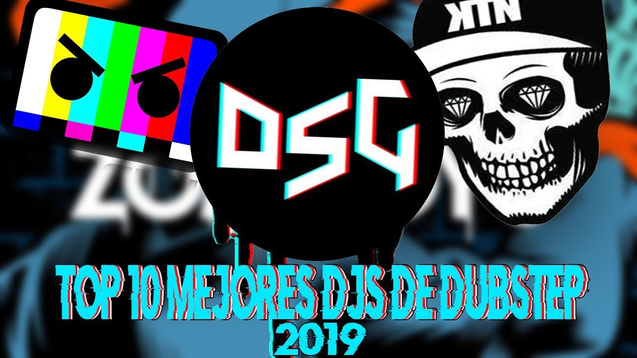 Los 10 Mejores Djs De Dubstep y Riddim Del Mundo / 2019