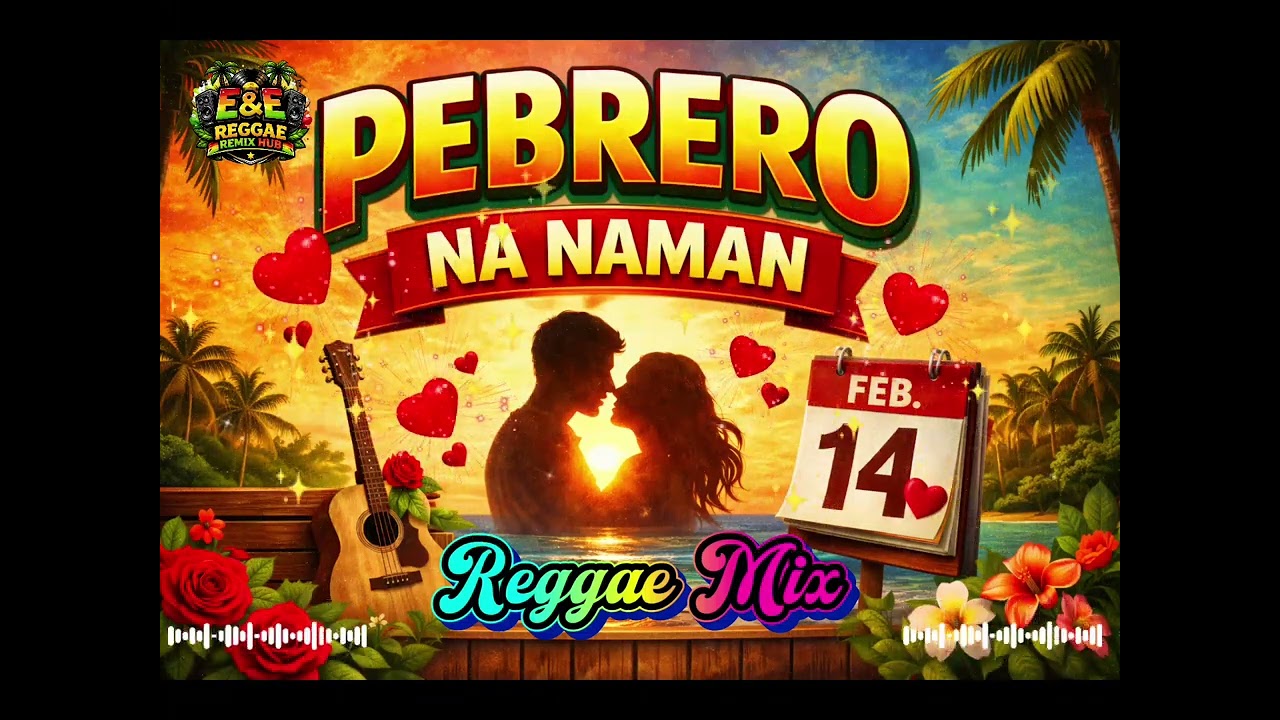 PEBRERO NA NAMAN||REGGAE MIX PARA SA SINGLE, UMIBIG AT NASAKTAN