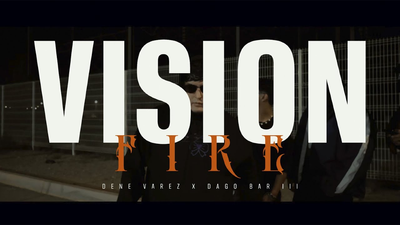 Vision Fire - Dago Bar III + Dene Varez (Video Oficial)