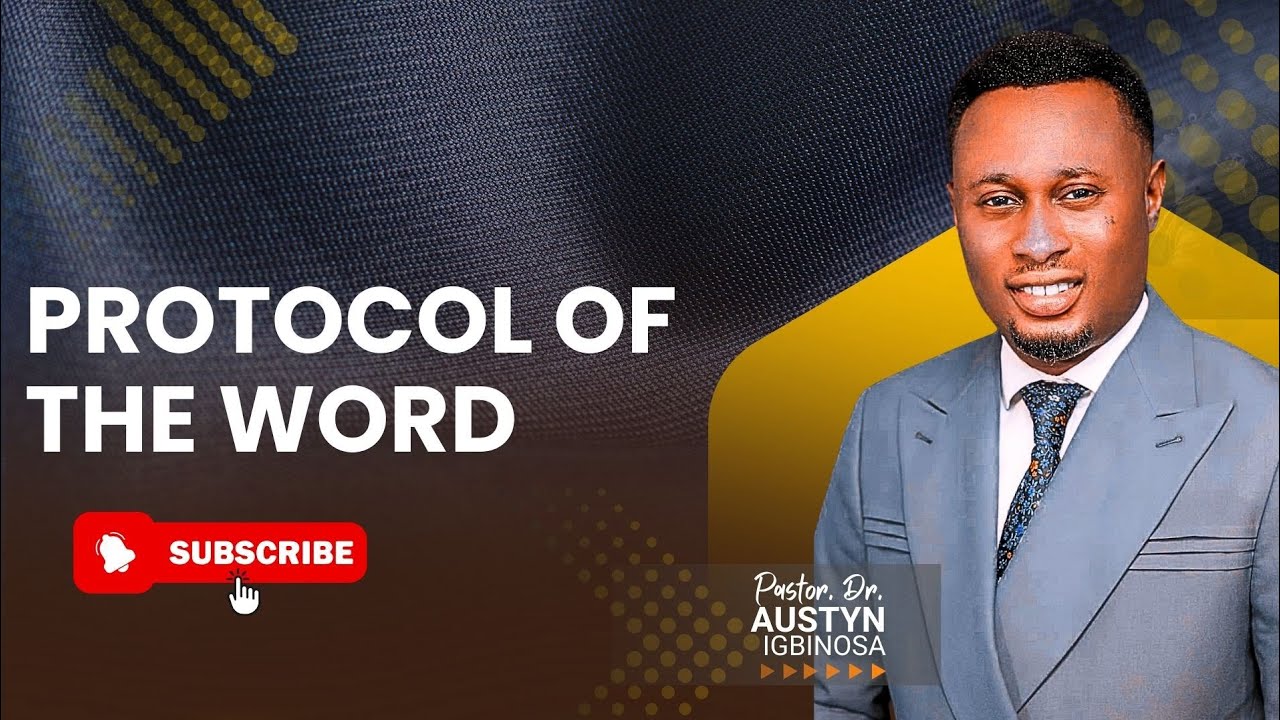 Protocol of the Word || Pastor Austyn Igbinosa 
