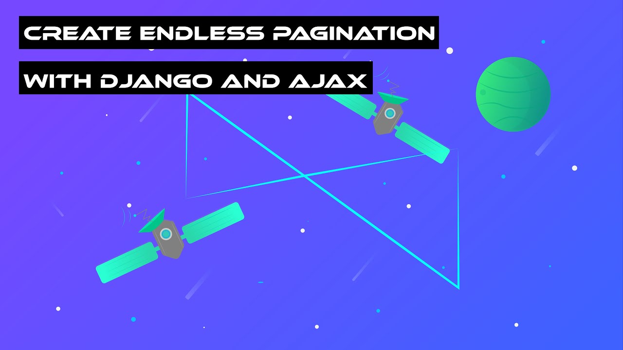 Create endless pagination with Django and AJAX | Infinite scroll