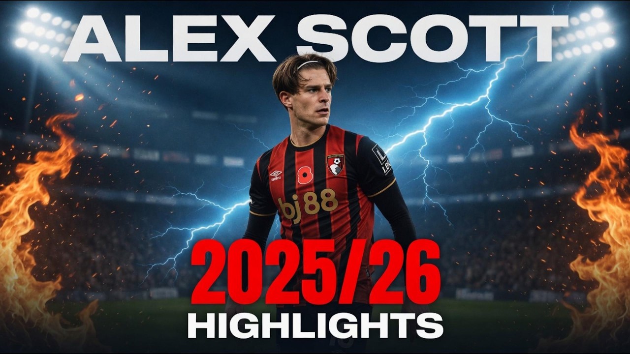 ALEX SCOTT IS ON ANOTHER LEVEL! 2025/26 Highlights | Bournemouth