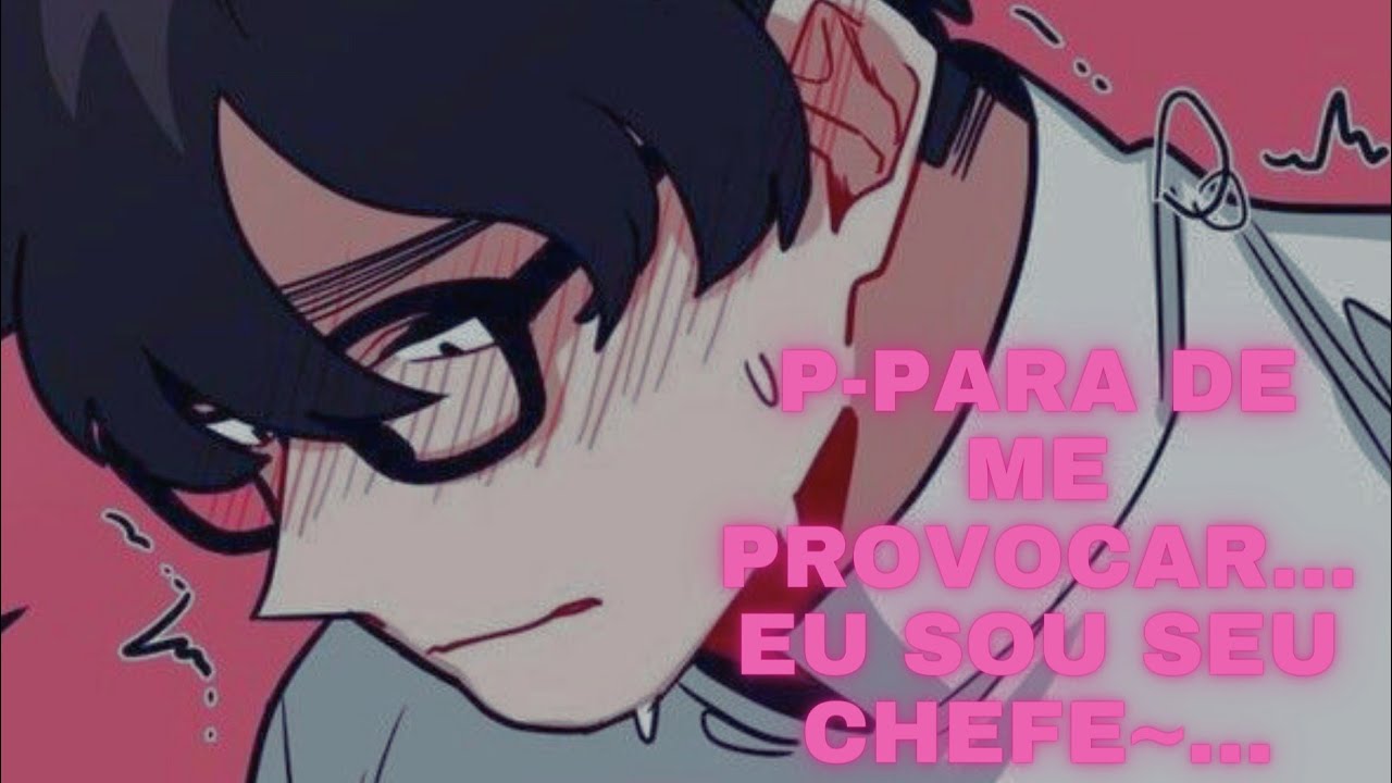 [ASMR YAOI] PROVOCANDO SEU CHEFE ATÉ ELE CEDER +16❤️‍🔥...