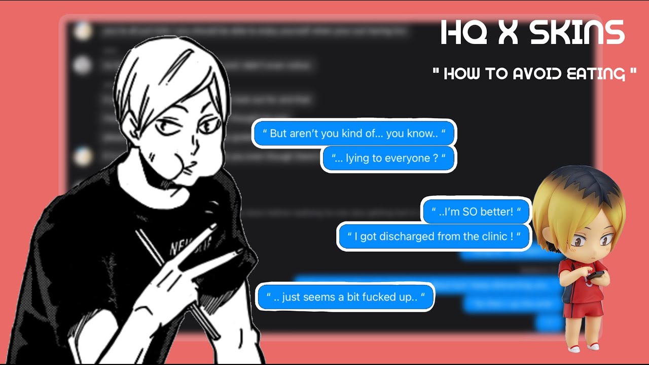 How To Avoid Eating [HQ X SKINS] || lev angst || haikyuu text