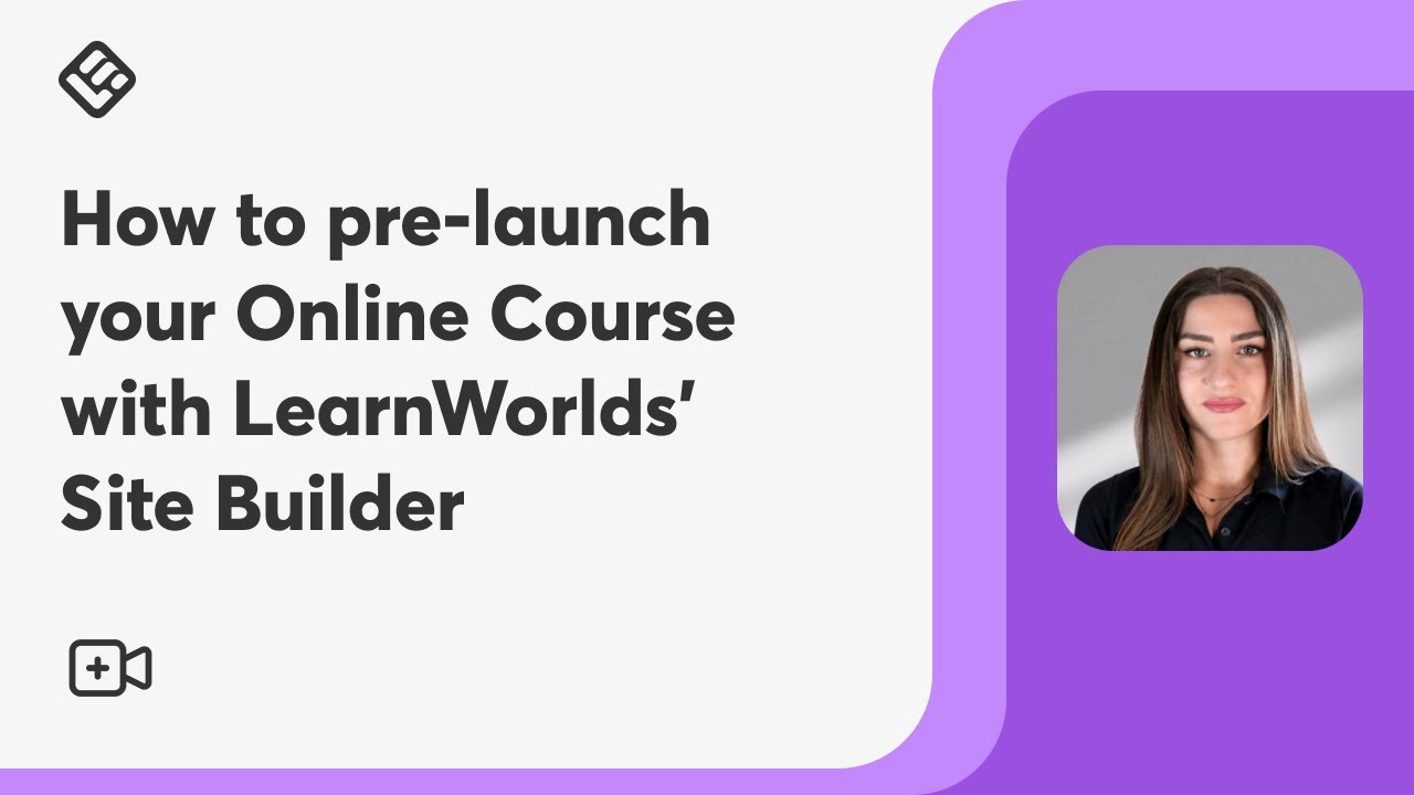 How to pre-launch your Online Course with LearnWorlds' Site Builder