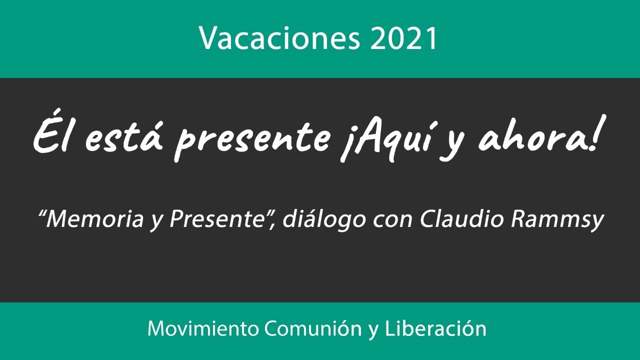 Memoria y Presente, Diálogo con Claudio Rammsy - Vacaciones 2021 CL Chile