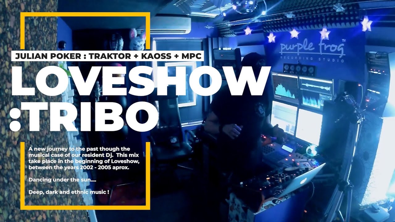 Julian Poker \\ Traktor+Kaoss+MPC \\  Loveshow :TRIBO