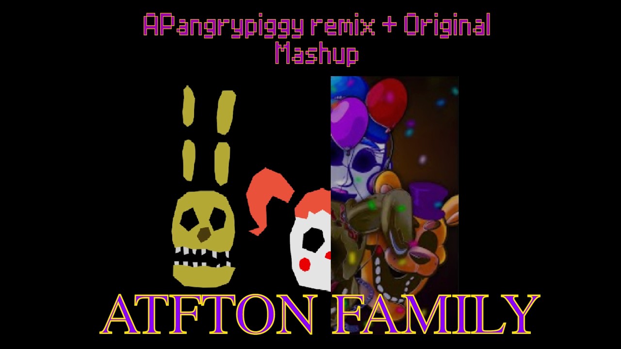 Afton family Original + Apangrypiggy mashup