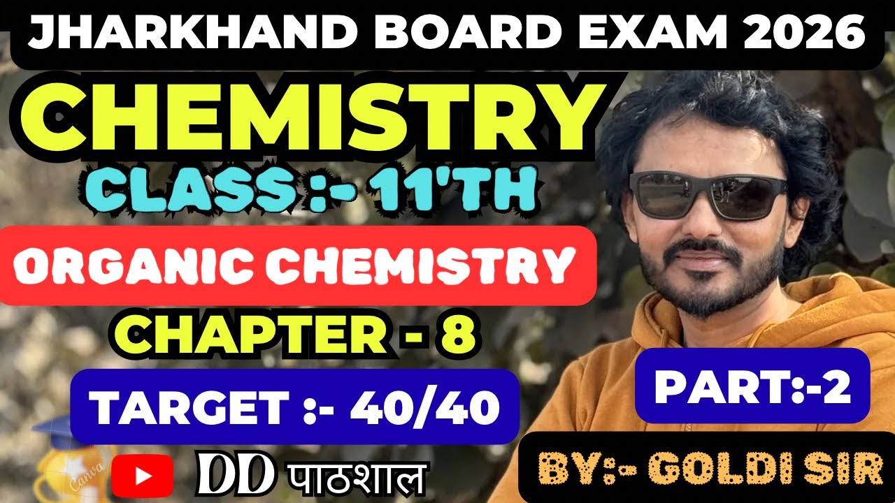 CLASS 11TH  ORGANIC CHEMISTRY  PART - 2  BY - GOLDI SIR