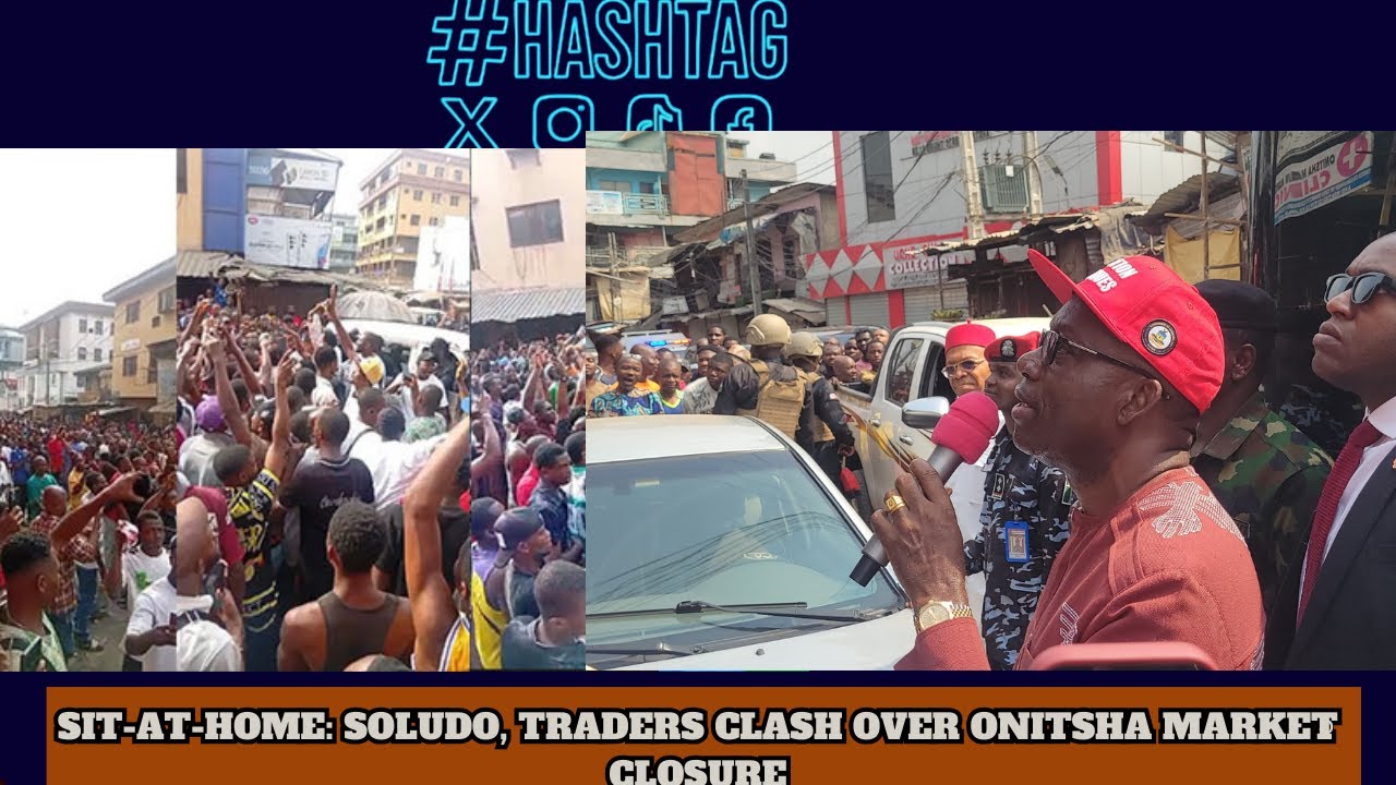 ANAMBRA STATE: SOLUDO, TRADERS LOCK HORNS OVER MARKET CLOSURE