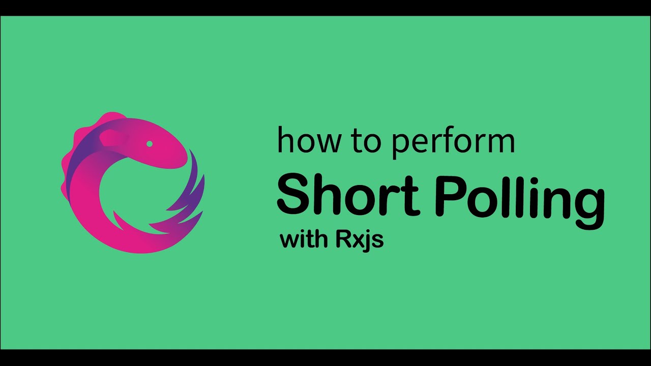 How to perform Short Polling with Rxjs