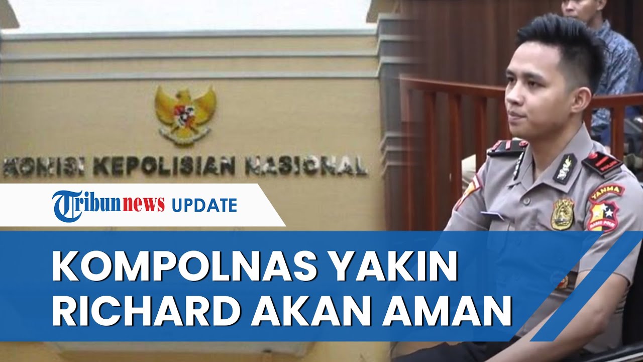 Kompolnas: Keselamatan Bharada E Terjamin saat Kembali ke Brimob, Kondisi Sidang Jadi Bukti Kuat