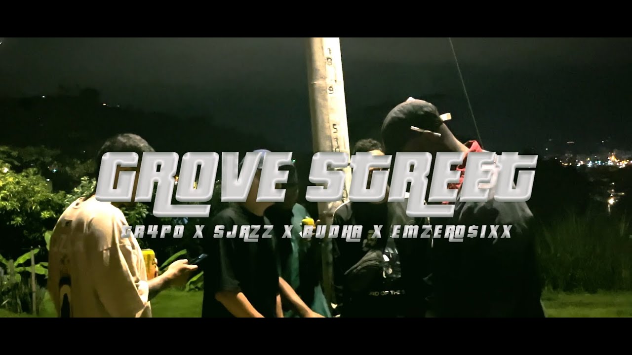Grove Street - @TR4PO @esejazz @Budha_triple_9 @emzerosixx (Vídeo Oficial)