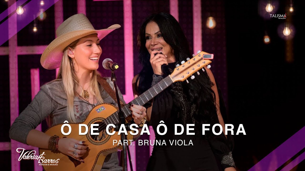 Valéria Barros Part. Bruna Viola - Ô de Casa Ô de Fora
