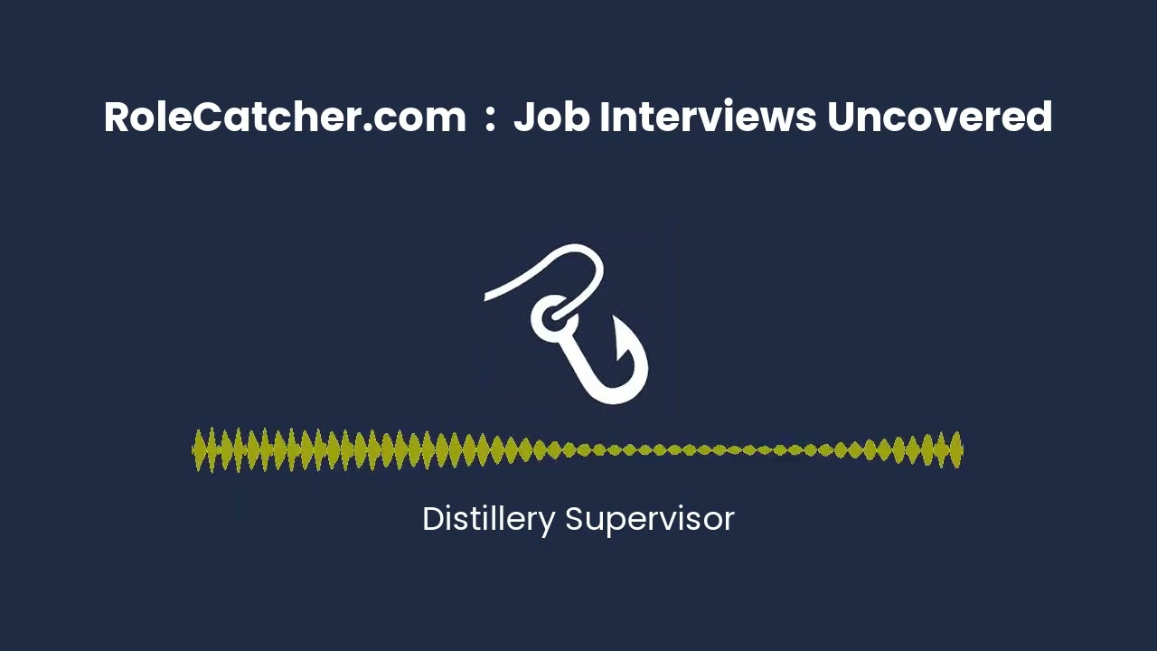 Distillery Supervisor : Job Interviews Uncovered