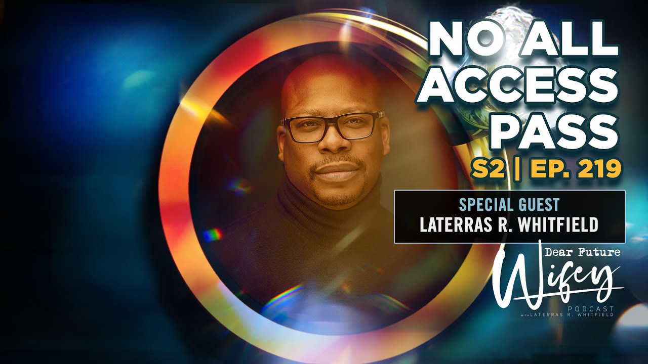 Dear Future Wifey S2, E219: No All Access Pass | Setting Healthy Boundaries in Dating
