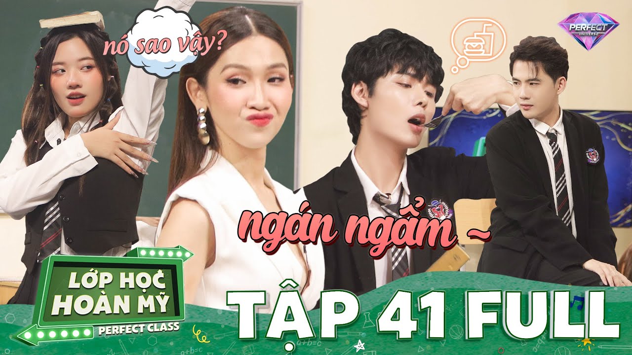 Lớp Học Hoàn Mỹ 41 Full: Hoa Hậu Đỗ Nhật Hà NGÁN NGẨM với nét thanh lịch của những 