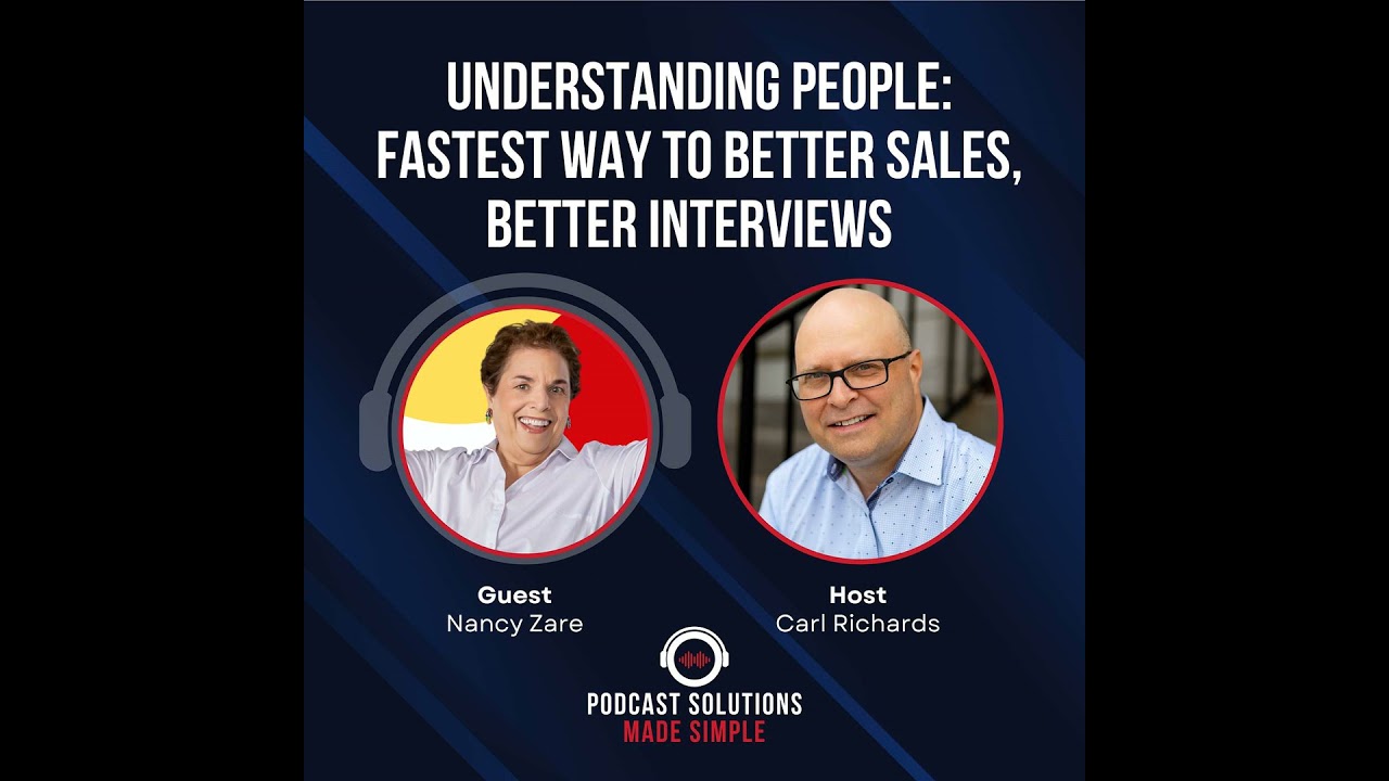 Understanding People: Fastest Way To Better Sales, Better Interviews with Nancy Zare