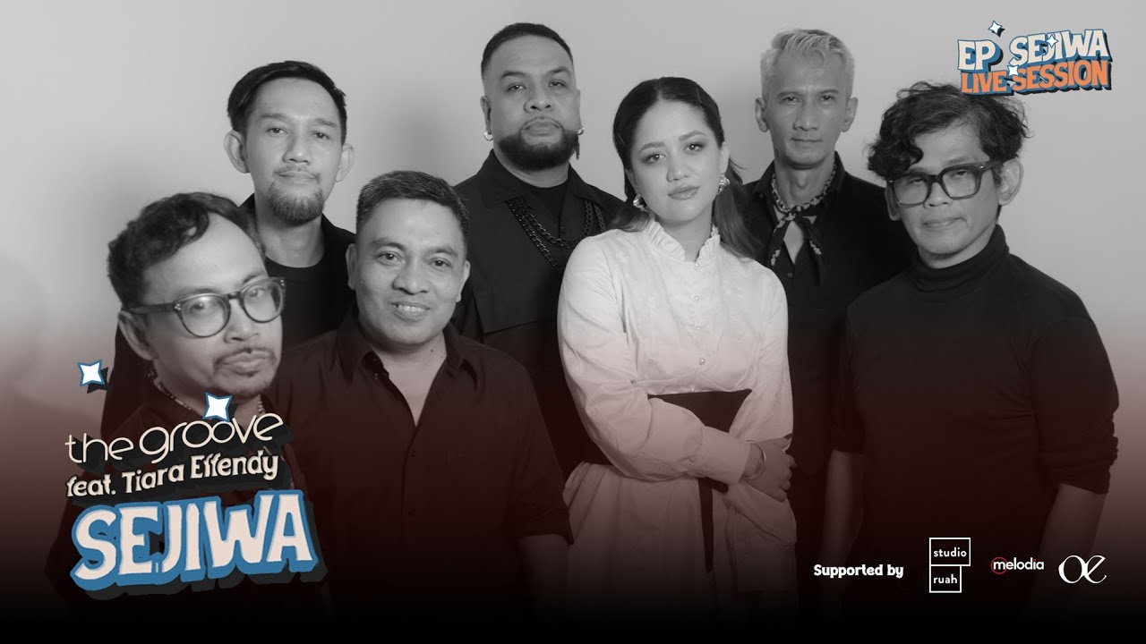 THE GROOVE FEAT TIARA EFFENDY - SEJIWA (LIVE SESSION)