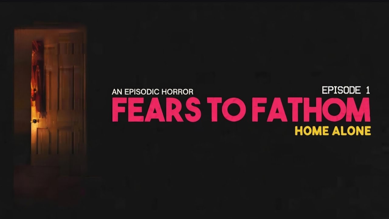 AN INTRUDER BROKE IN TO MY HOME.                    FEARS TO FATHOM: EPISODE 1 HOME ALONE