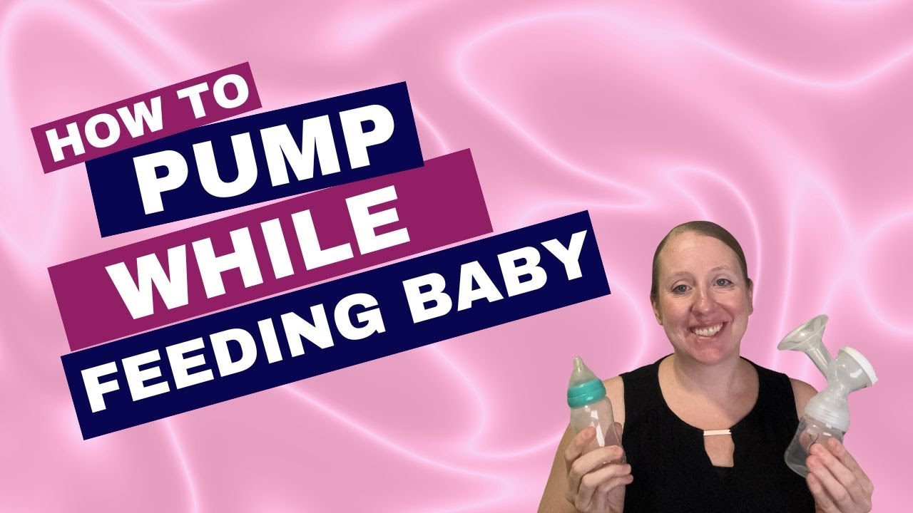 How To Pump While Feeding Your Baby