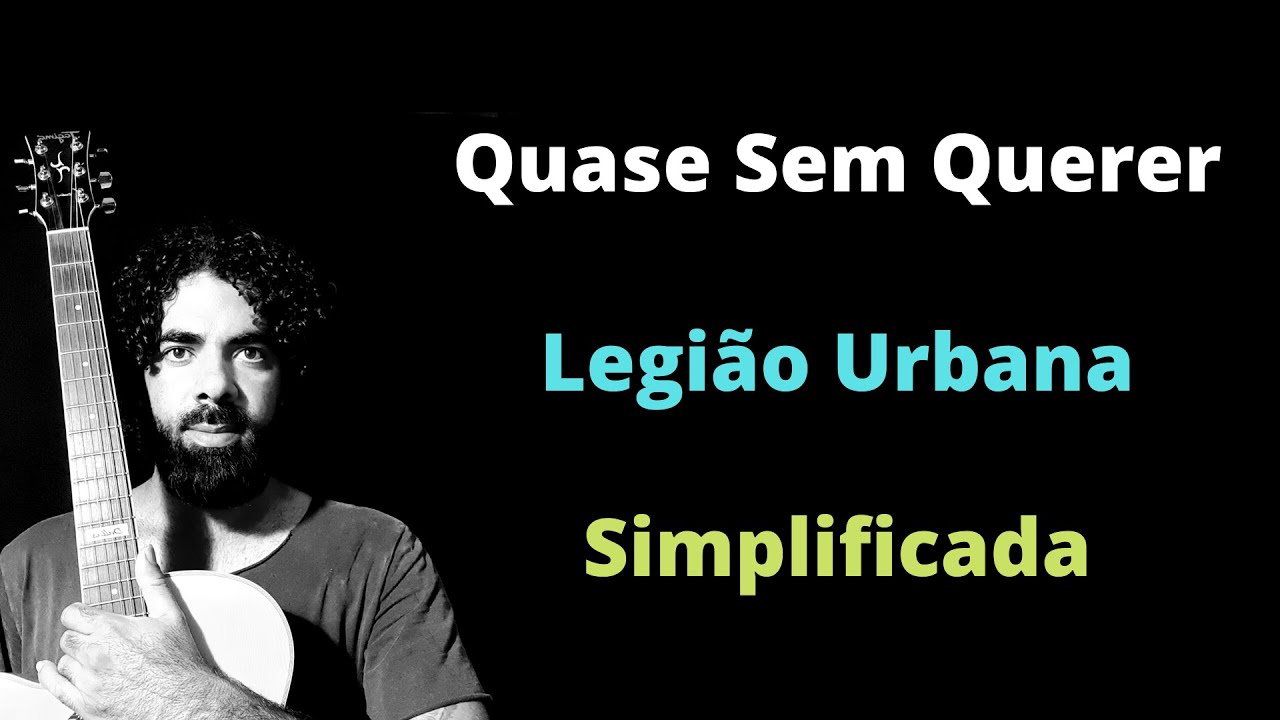 Quase Sem Querer - Legião Urbana - Simplificada (Aula de Violão)