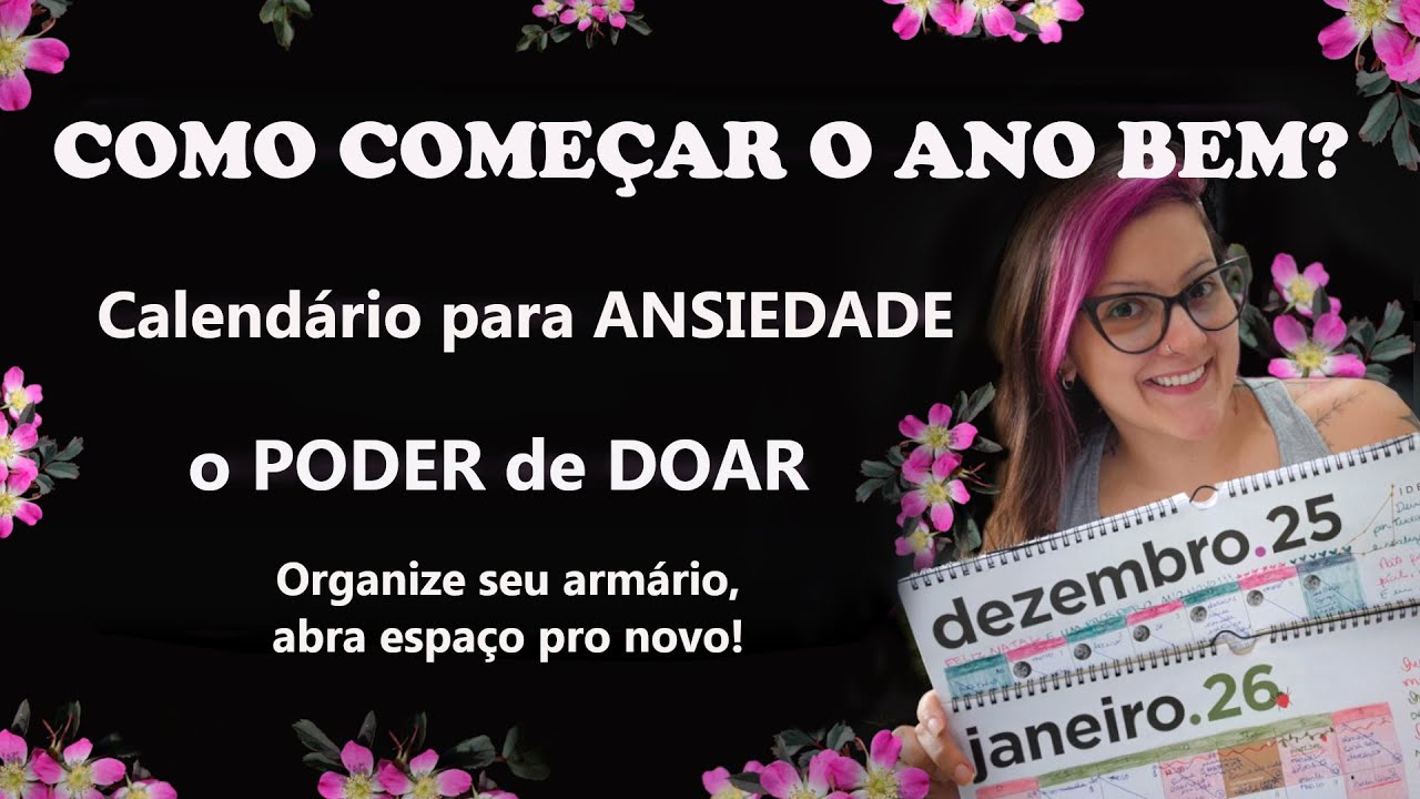 Como começar o ano bem? Calendário para ANSIEDADE e o poder de DOAR... #vlog