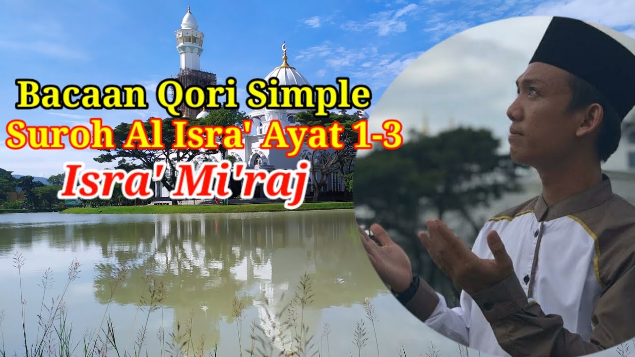Suara Merdu - Ayat Tentang Isra' Mi'raj Nabi Muhammad SAW Suroh Al Isra 1 - 3