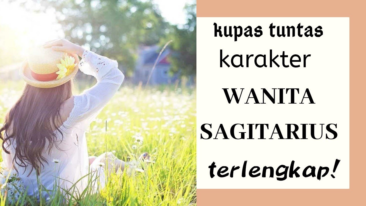 RAHASIA KARAKTER SIFAT ZODIAK CEWEK SAGITARIUS , Yang dekat wanita sagitarius wajib nonton!