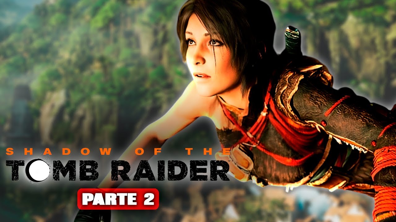 PARTE 2: &iquest;Y si juego SHADOW OF THE TOMB RIDER? Como NADIE LO HA JUGADO