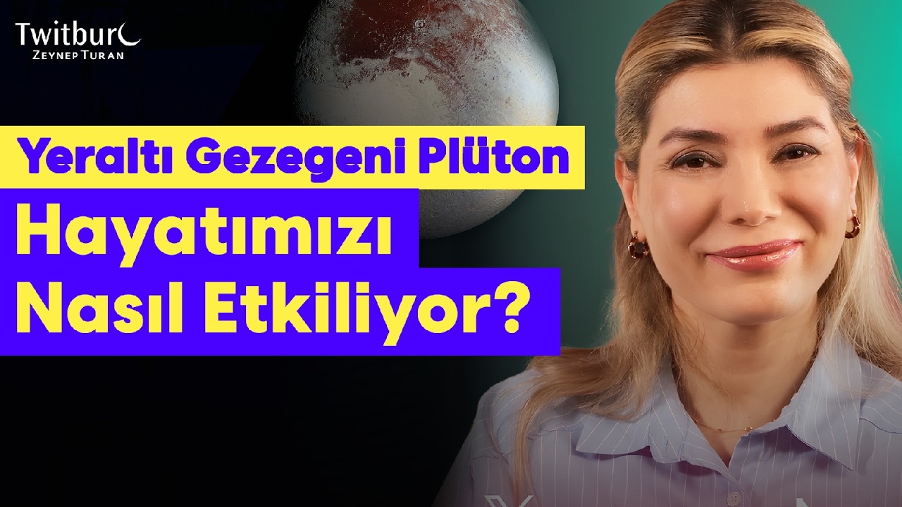 Köklü Değişimler ve Plüton! Haritandaki Konumu Hayatını Nasıl Etkiler? | ZEYNEP TURAN TWİTBURC