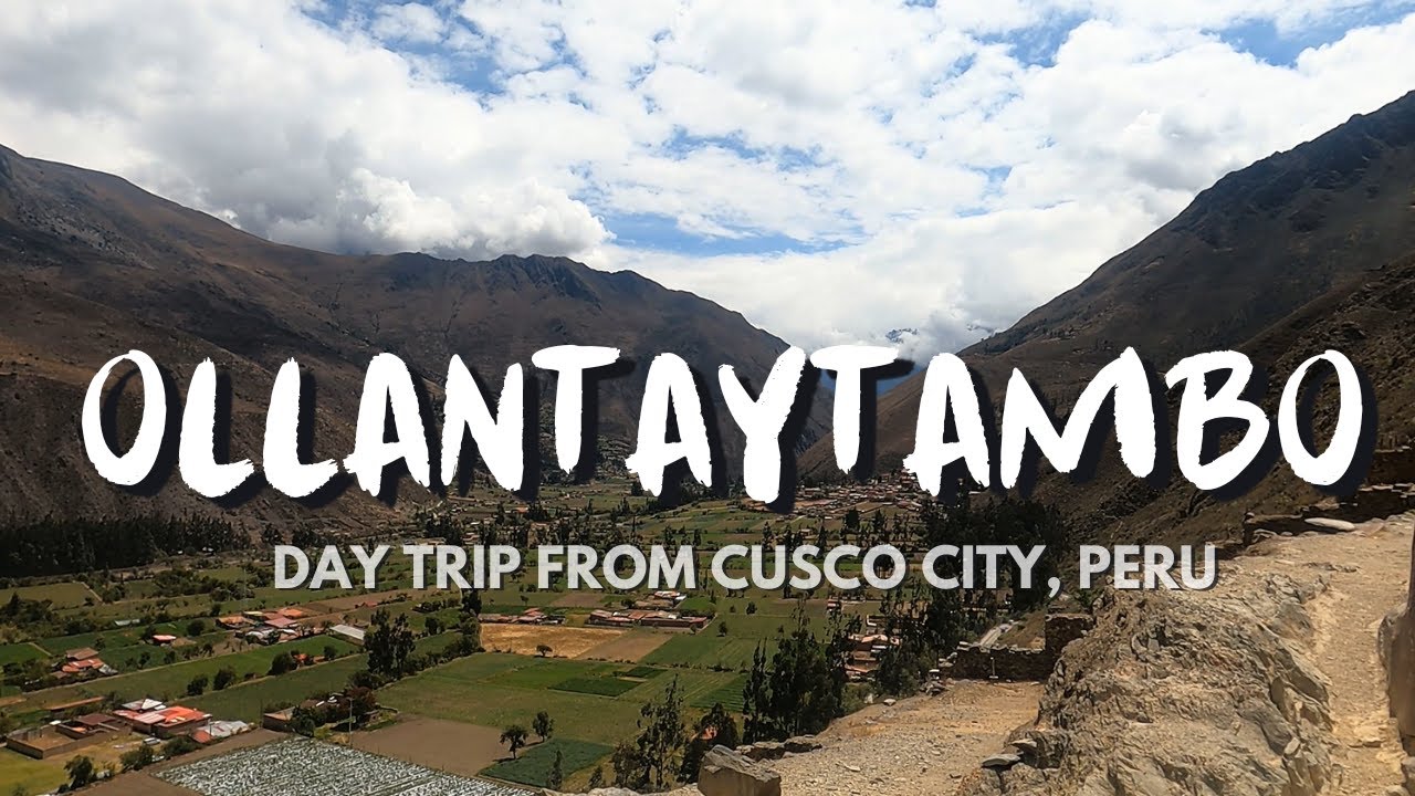 Places to visit in Cusco City // Day Trip to Ollantaytambo