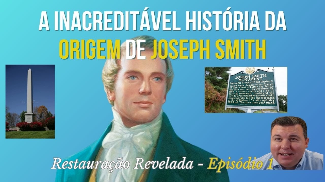 Restauração Revelada | Episódio 1 | Nascimento, Infância e Ancestralidade de Joseph Smith!