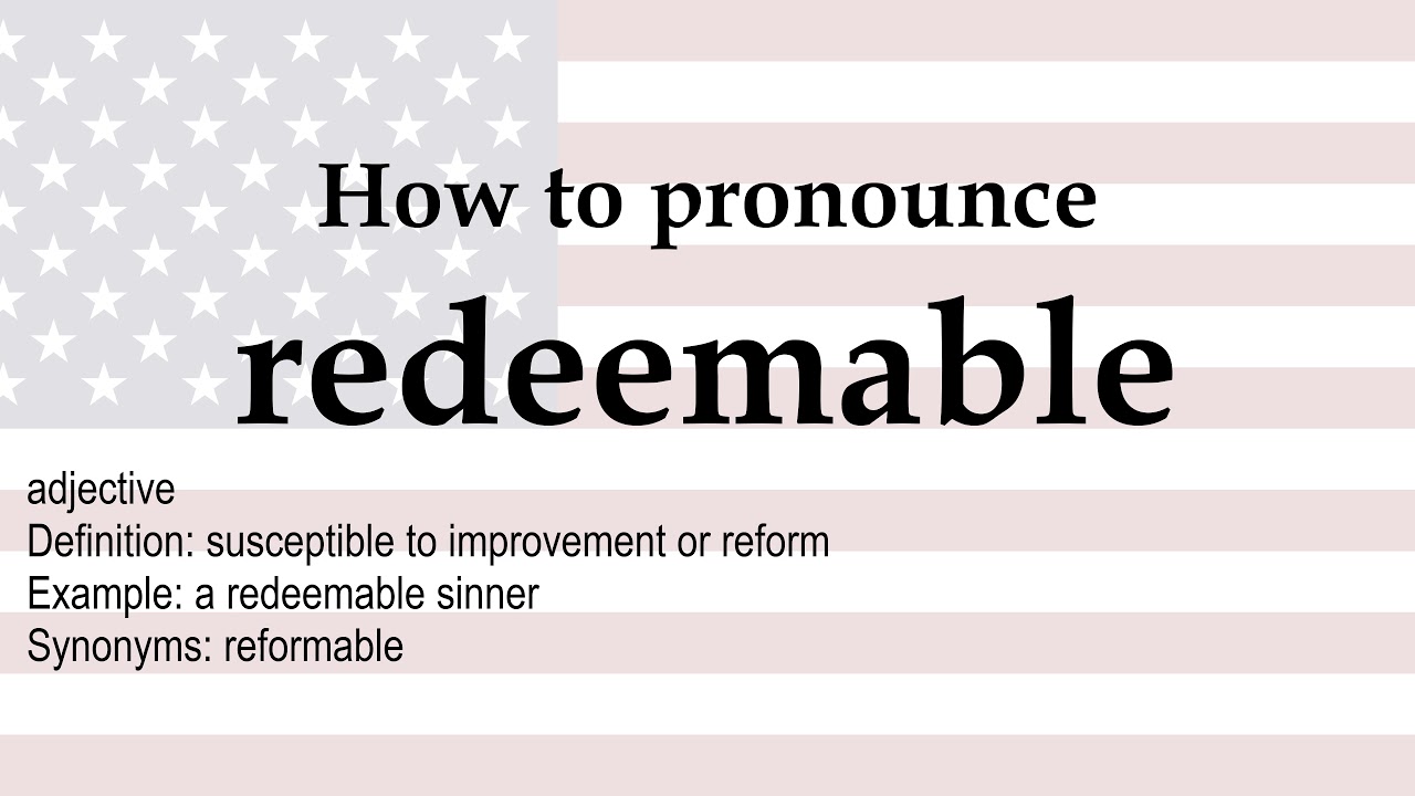 How to pronounce 'redeemable' + meaning