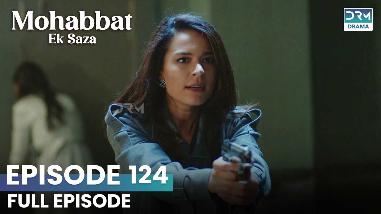 Turkish Drama in Urdu | Never Let Go Episode 124 | Mohabbat Ek Saza | UA1O