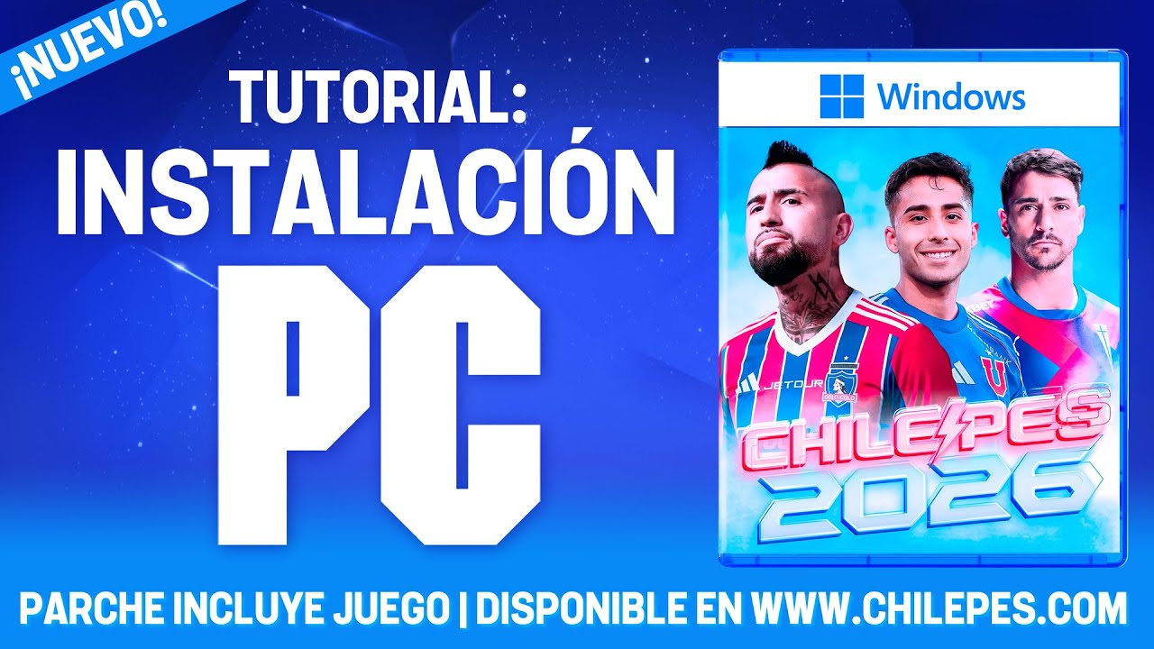 ¡NUEVO! TUTORIAL DE INSTALACIÓN PC | PARCHE CHILEPES 2026 (INCLUYE JUEGO)
